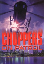 Choppers On Patrol
